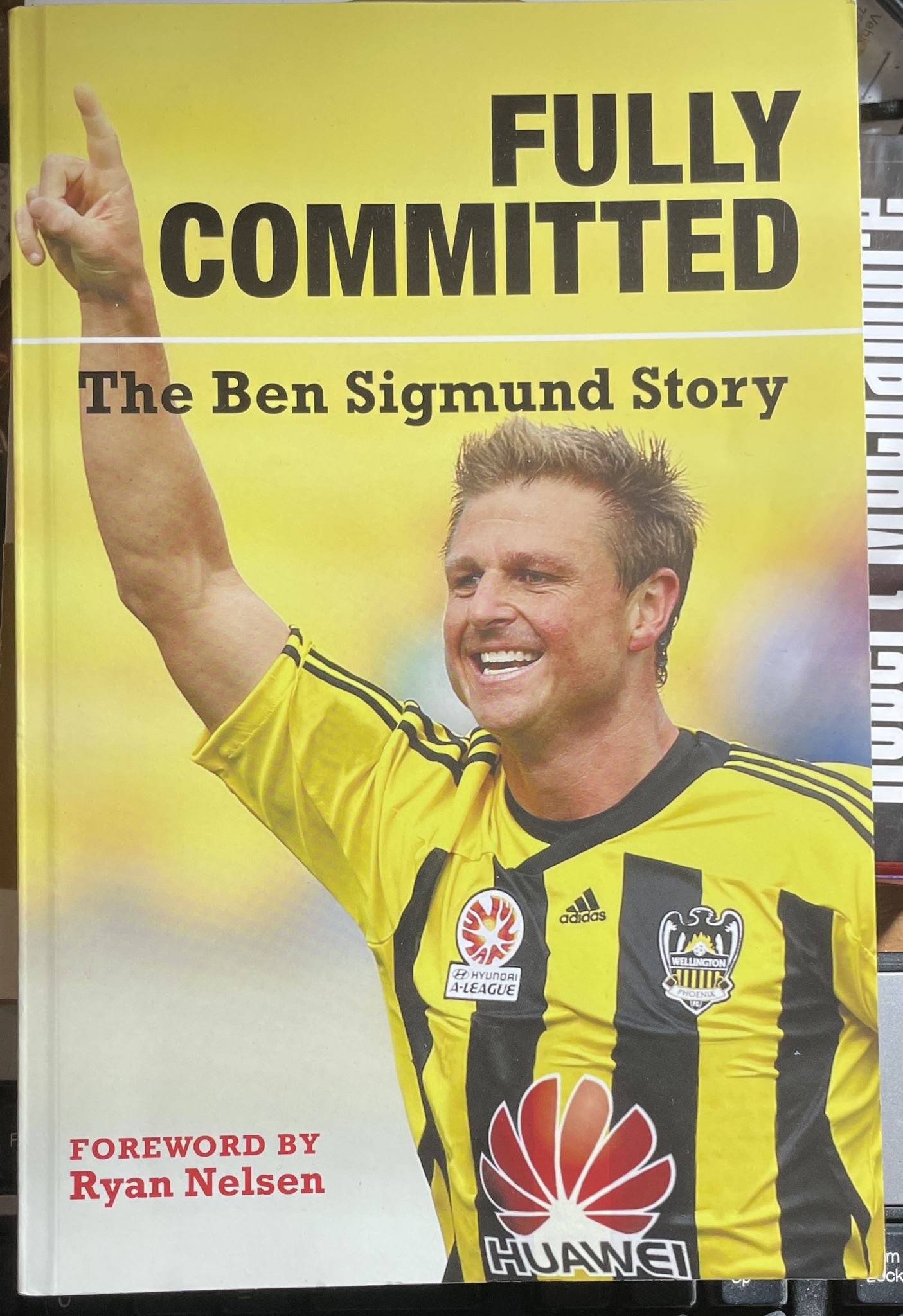 Fully Committed The Ben Sigmund Story Signed